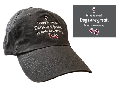 Ball Cap - Wine Is Good. Dogs Are Great. People Are Crazy.