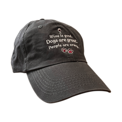 Ball Cap - Wine Is Good. Dogs Are Great. People Are Crazy.