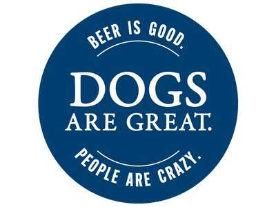 Beer Is Good. Dogs Are Great. People Are Crazy. 3" Sticker (Decal)