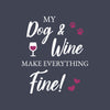 Ladies T-Shirt - My Dog and Wine make everything Fine