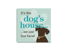 Absorbent Stone Coaster - It's the Dog's House