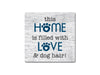 Absorbent Stone Coaster - This Home Is Filled With Love...