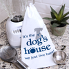 Kitchen Towel – It’s the Dog’s House…We Just Live Here