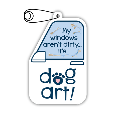 Air Freshener - My Windows Aren't Dirty...it's dog art!