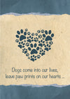 Sympathy Card - Dogs Come into Our Lives