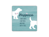 Absorbent Stone Coaster - Happiness starts with a wet nose...